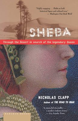 Sheba : through the desert in search of the legendary queen