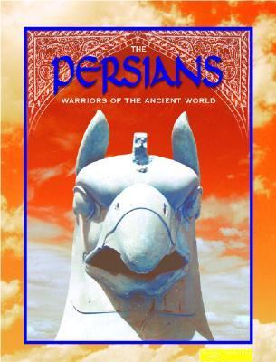 The Persians : warriors of the ancient world