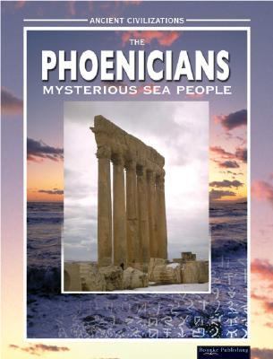 The Phoenicians : mysterious sea people