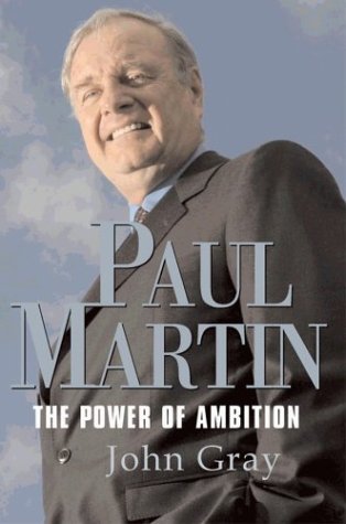 Paul Martin : the power of ambition