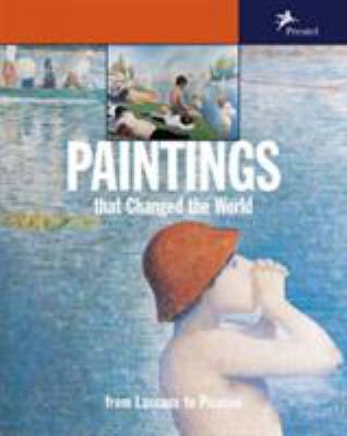 Paintings that changed the world : from Lascaux to Picasso