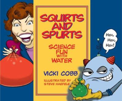 Squirts and spurts : science fun with water