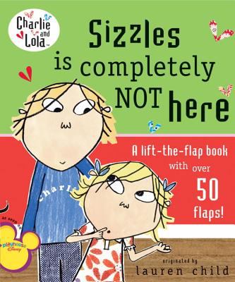 Sizzles is completely not here : a lift-the-flap book with over 50 flaps!