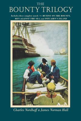 The Bounty trilogy : comprising the three volumes, Mutiny on the Bounty, Men against the sea & Pitcairn's island