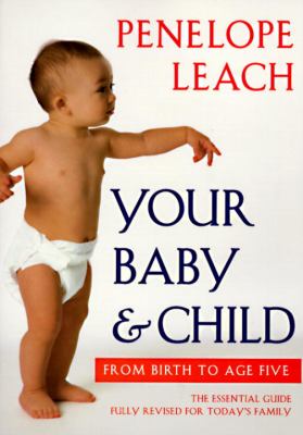 Your baby & child : from birth to age five