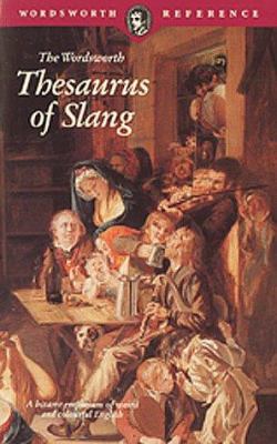 The Wordsworth thesaurus of slang
