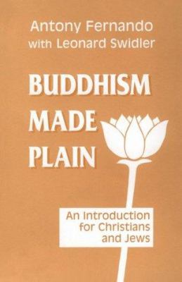 Buddhism made plain : an introduction for Christians and Jews