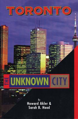 Toronto : the unknown city