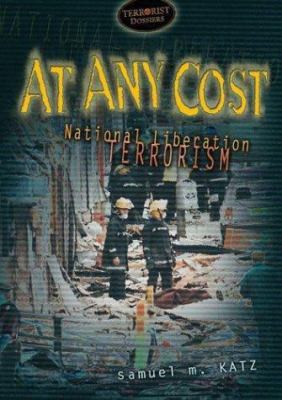 At any cost : national liberation terrorism