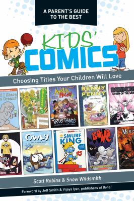 A parent's guide to the best kids' comics : choosing titles your kids will love