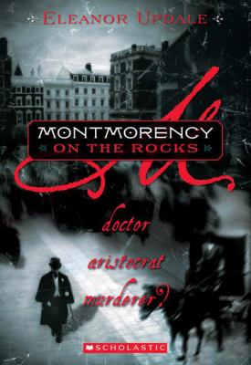 Montmorency on the rocks : doctor, aristocrat, murderer?