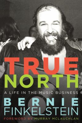 True North : a life in the music business