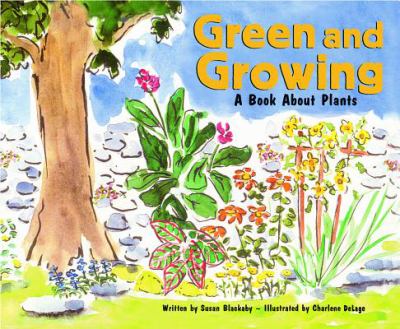 Green and growing : a book about plants