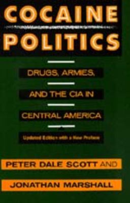 Cocaine politics : drugs, armies, and the CIA in Central America