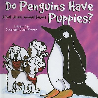 Do penguins have puppies? : a book about animal babies