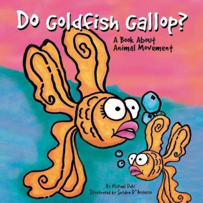 Do goldfish gallop? : a book about animal movement