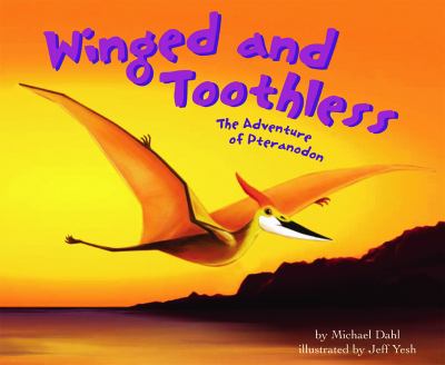 Winged and toothless : the adventures of pteranodon