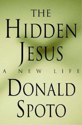 The hidden Jesus : a new life