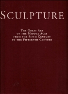 Sculpture : the great art of the Middle Ages from the fifth to the fifteenth century