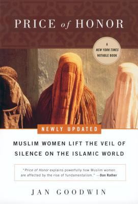 Price of honor : Muslim women lift the veil of silence on the Islamic world