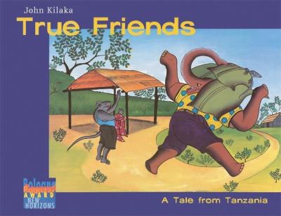 True friends : a tale from Tanzania