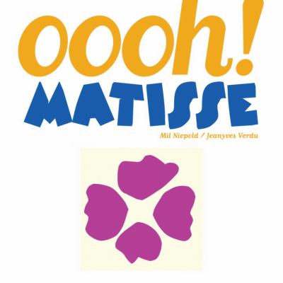 Ooh! Matisse : a book