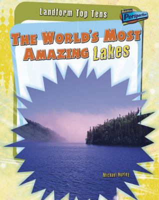 The world's most amazing lakes