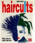 Haircults : fifty years of styles and cuts