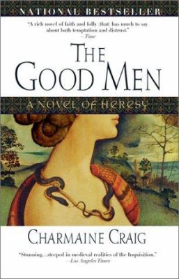 The good men : a novel of heresy