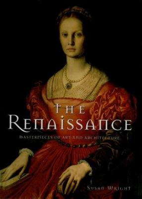 The Renaissance : masterpieces of art and architecture