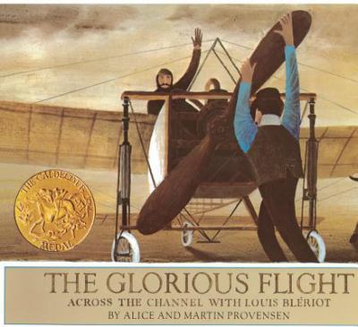 The glorious flight : across the Channel with Louis Blriot, July 25, 1909