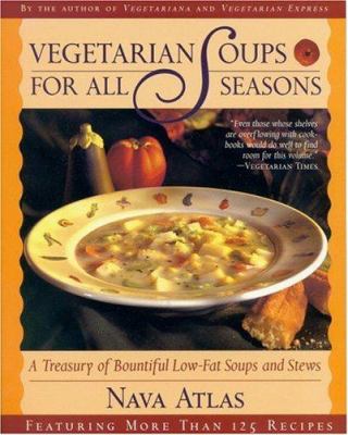 Vegetarian soups for all seasons : a treasury of bountiful low-fat soups and stews