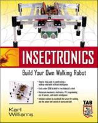 Insectronics : build your own walking robot