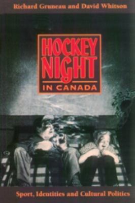 Hockey night in Canada : sport, identities and cultural politics