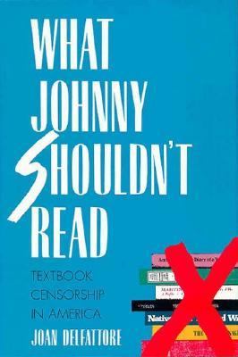 What Johnny shouldn't read : textbook censorship in America