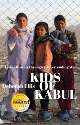 Kids of Kabul : living bravely through a never-ending war