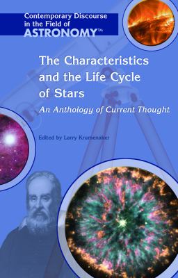 The characteristics and the life cycle of stars : an anthology of current thought