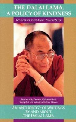 The Dalai Lama, a policy of kindness : an anthology of writings by and about the Dalai Lama