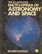 The Illustrated encyclopedia of astronomy and space