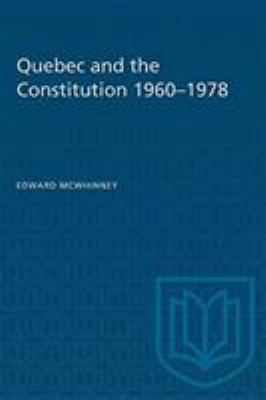Quebec and the Constitution, 1960-1978