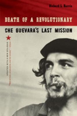 Death of a revolutionary : Che Guevara's last mission