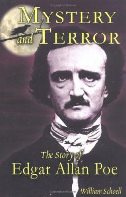 Mystery and terror : the story of Edgar Allan Poe