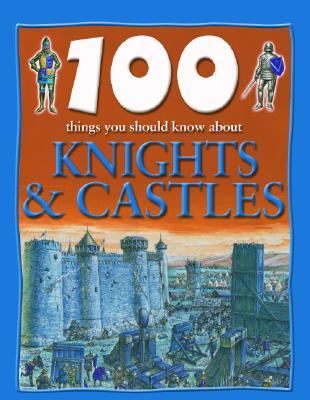 100 things you should know about knights & castles