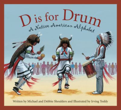 D is for drum : a Native American alphabet
