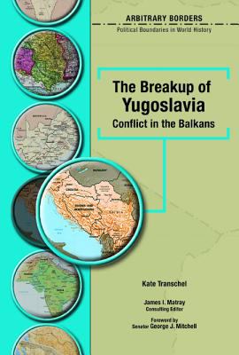 The breakup of Yugoslavia : conflict in the Balkans