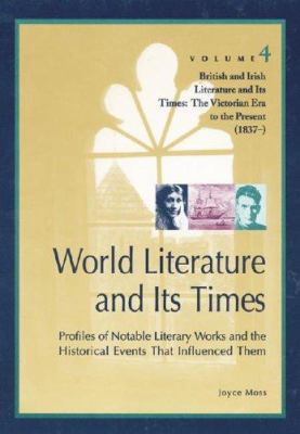 British and Irish literature and its times : the Victorian era to the present (1837-)