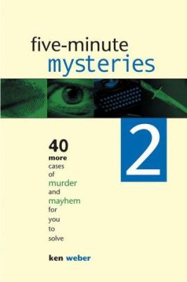 Five-minute mysteries 2 : 40 more cases of murder and mayhem for you to solve