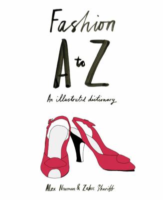 Fashion A to Z : an illustrated dictionary