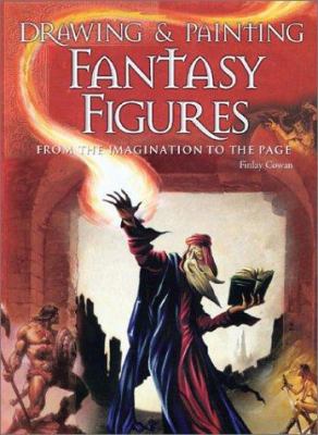 Drawing & painting fantasy figures : from the imagination to the page