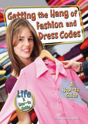 Getting the hang of fashion and dress codes : a how-to guide